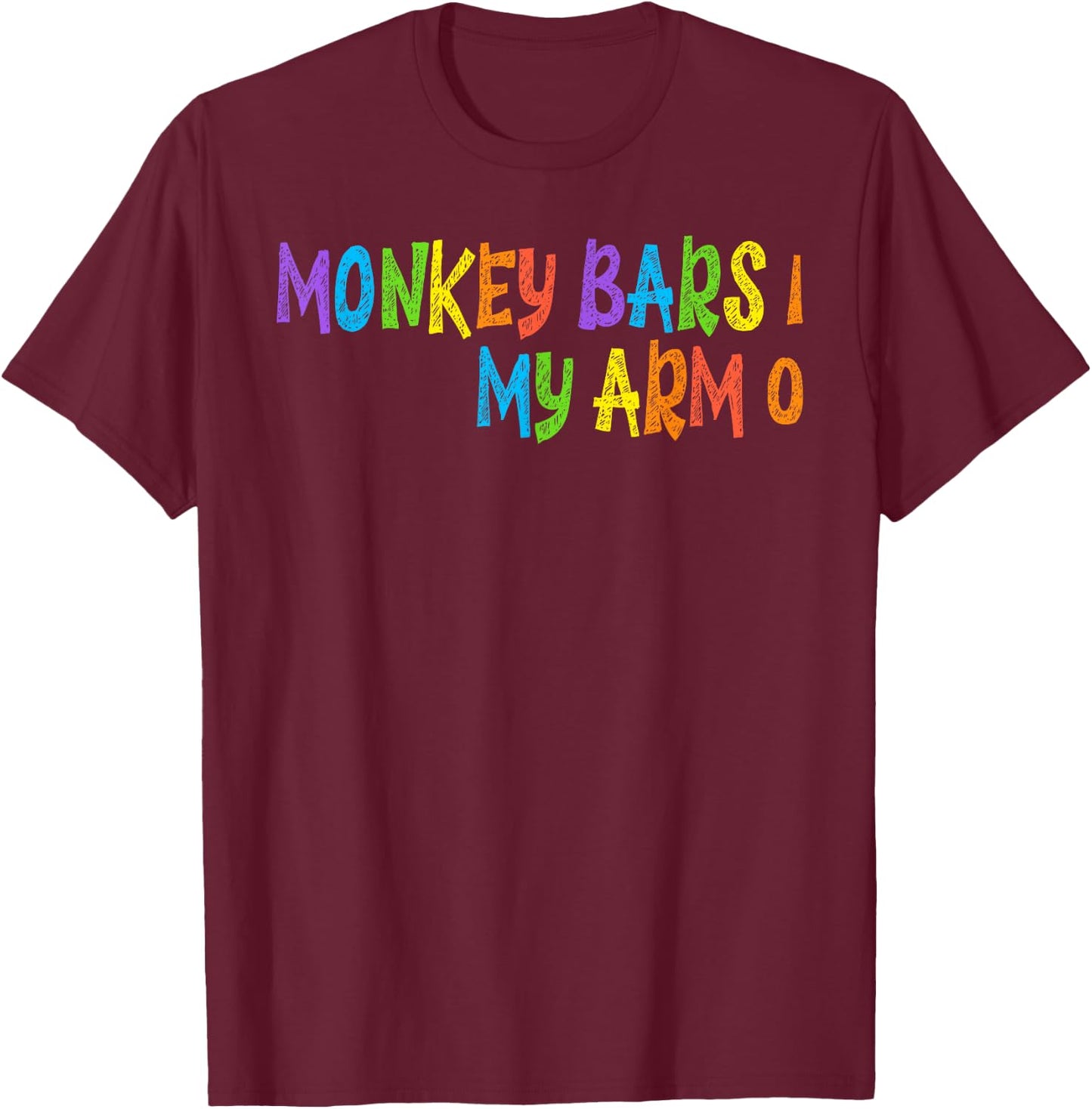 Funny Kids Monkey Bars Arm Injury Gift T-Shirt - T-Shirt | Maroon