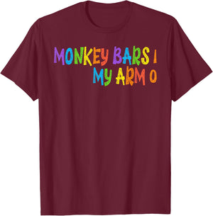 Funny Kids Monkey Bars Arm Injury Gift T-Shirt - T-Shirt | Maroon