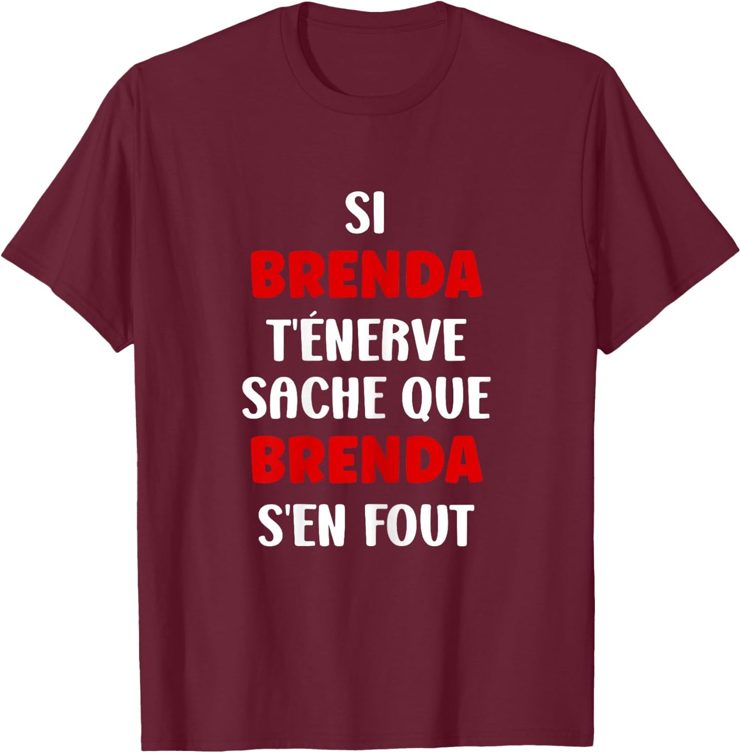 Name Si Brenda t'éénerve Humor Name Brenda , Black, Female X-Small T-Shirt - T-Shirt | Maroon