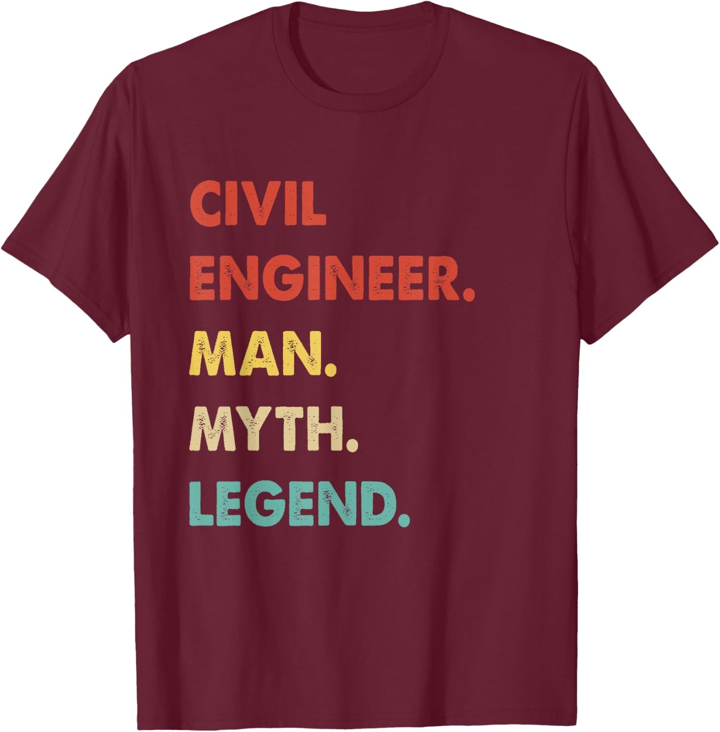 Civil Engineer Man Myth Legend T-Shirt - T-Shirt | Maroon