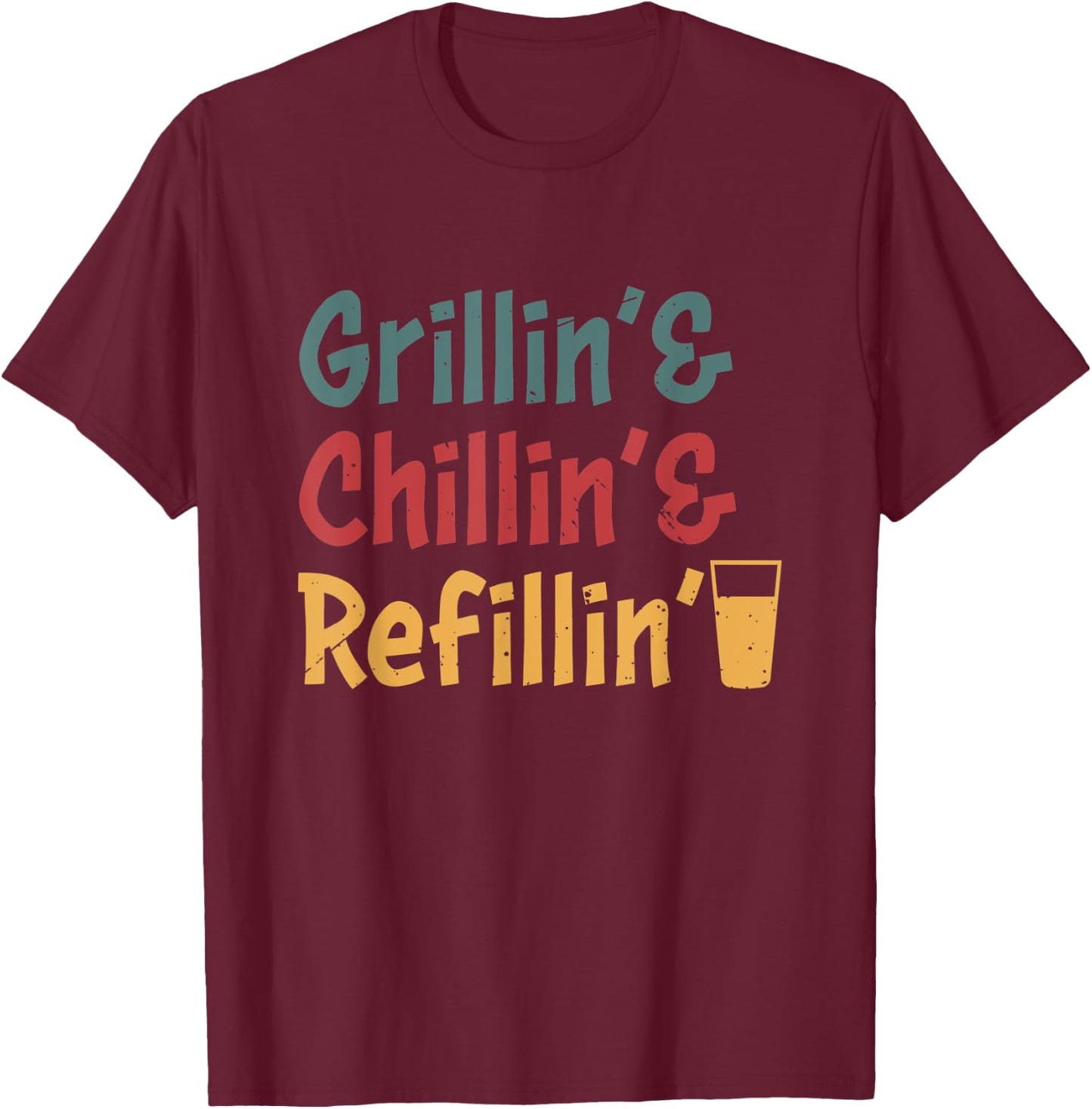 Funny Vintage Grill Dad - Grilling Chilling Refilling T-Shirt - T-Shirt | Maroon