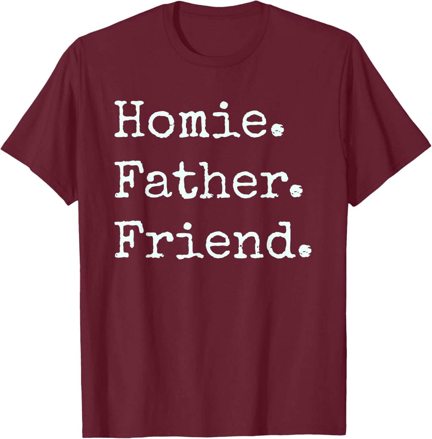 Fathers Day Homie Father Friend Retro Grunge Vintage Daddy T-Shirt - T-Shirt | Maroon