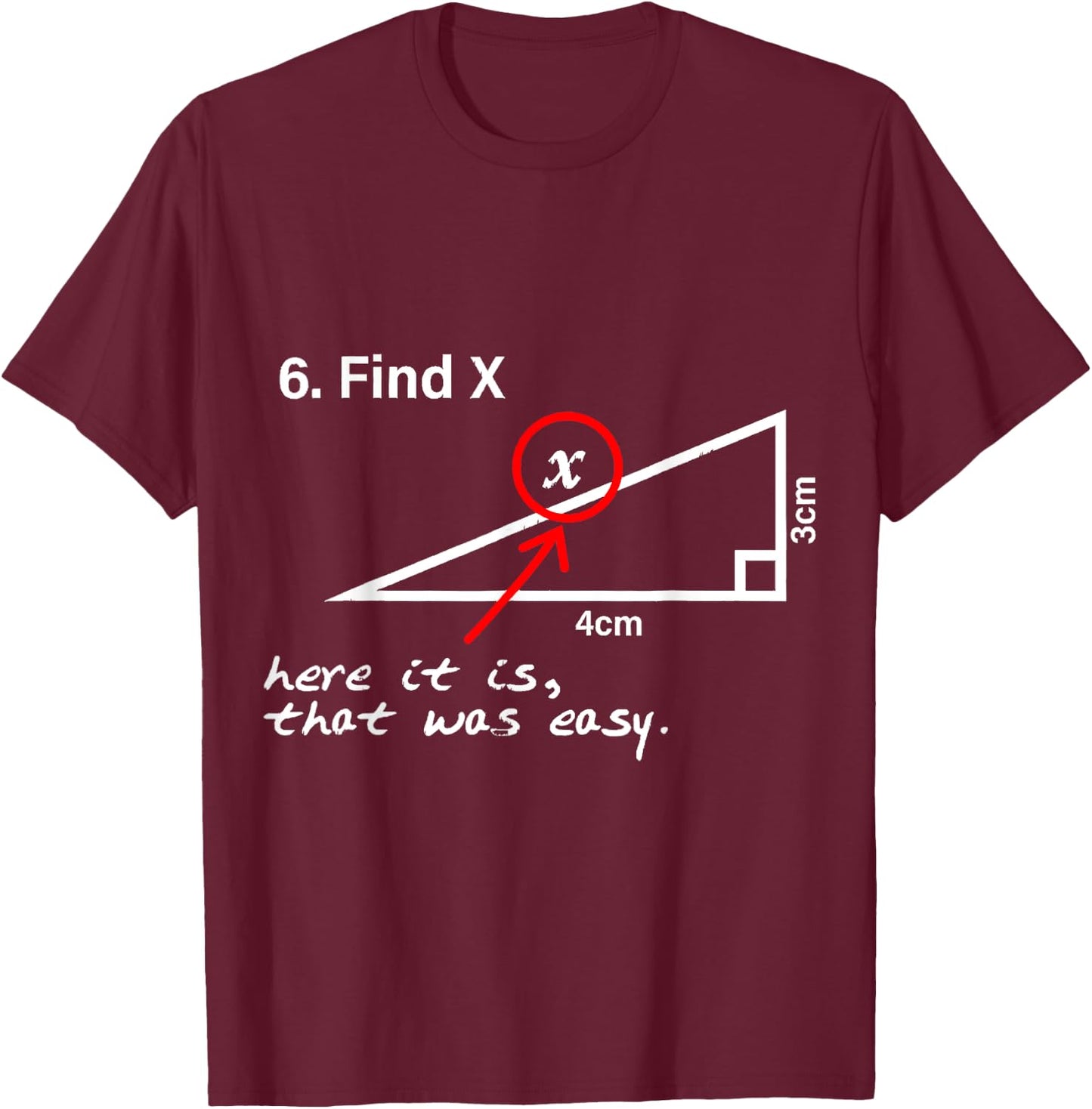 Find X Here It Is That Was Easy Lustiger Mathe-Liebhaber T-Shirt - T-Shirt | Maroon