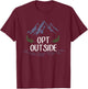Opt Outside Shirt, Nature Lover T-Shirt - T-Shirt | Maroon