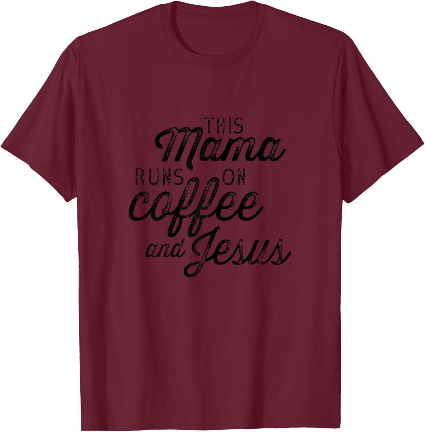 This Mama Runs on Coffee and Jesus Cute Christian Quote T-Shirt - T-Shirt | Maroon