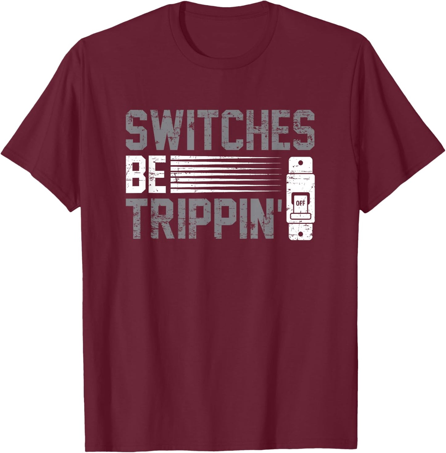 Switches be trippin Voltage Lineman Circuit Cable T-Shirt - T-Shirt | Maroon