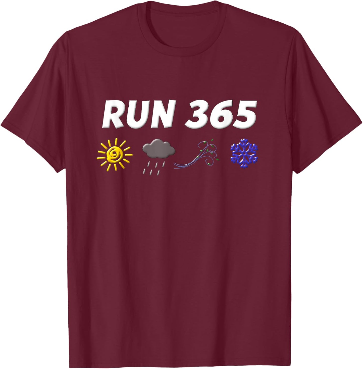 Run 365 Run Streak Shirt Funny Run Every Day Running Sayings T-Shirt - T-Shirt | Maroon