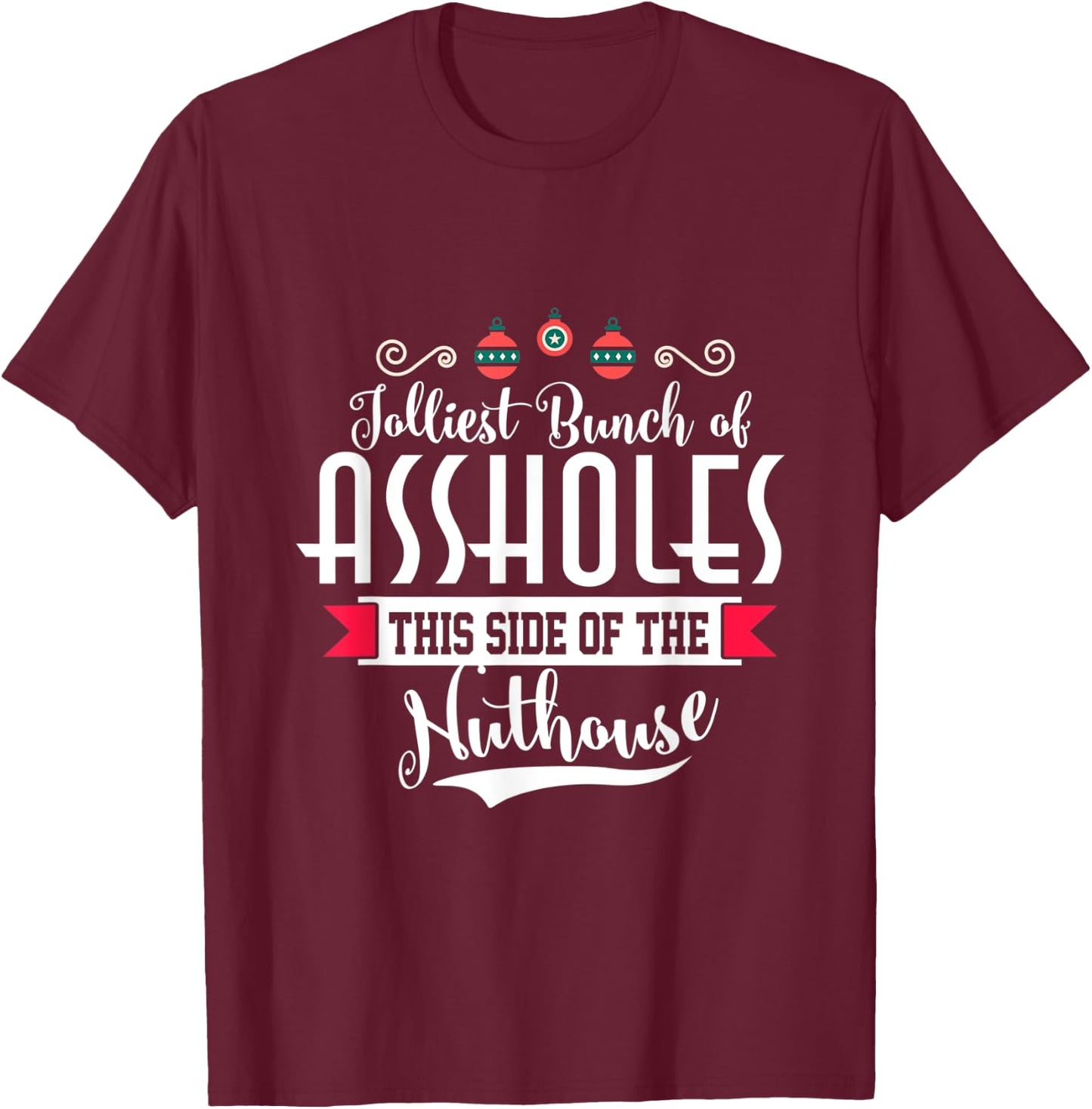 Jolliest Bunch of A-holes Funny Christmas Quote Holiday T-Shirt - T-Shirt | Maroon