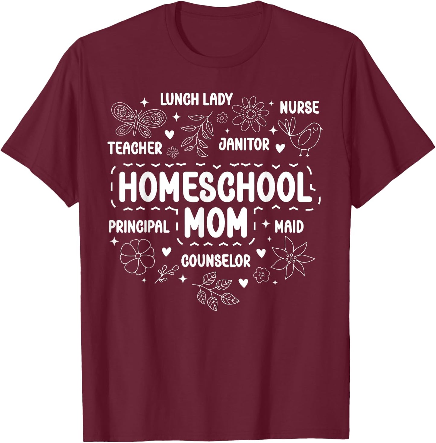 Homeschool Mom Appreciation Homeschooling Mother T-Shirt - T-Shirt | Maroon
