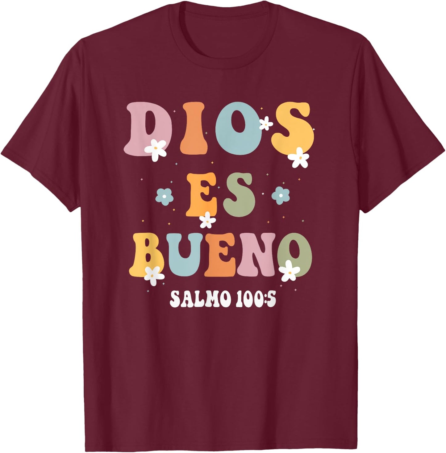 Dios Es Bueno Christian Spanish Girls T-Shirt - T-Shirt | Maroon