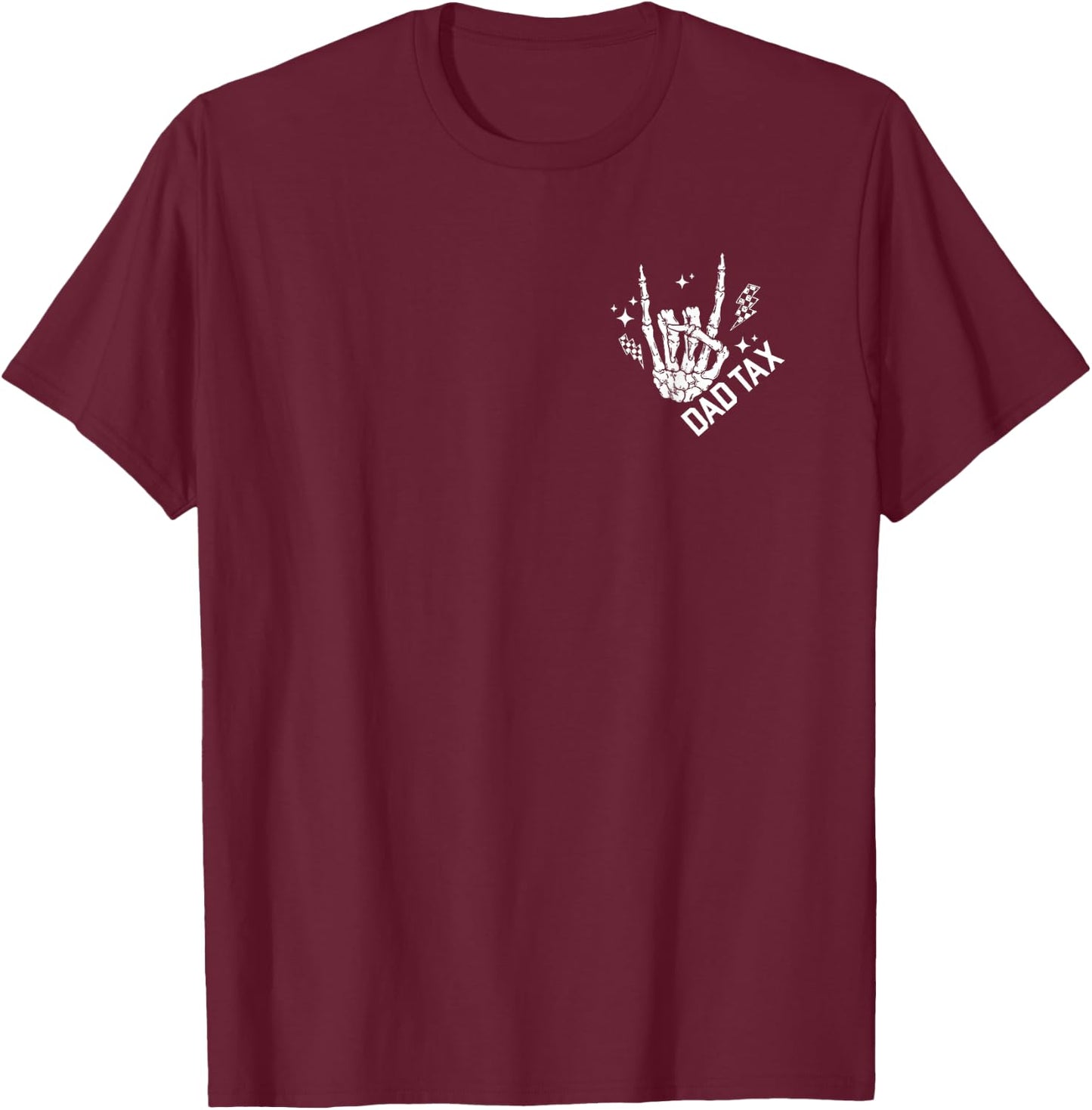 (2 Sides) Skeleton Hand Dad Tax Making Sure It's Not Poison T-Shirt - T-Shirt | Maroon