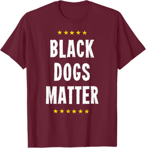Black Dogs Matter Rescue Labs Labrador Mutt Shelter Puppies T-Shirt - T-Shirt | Maroon