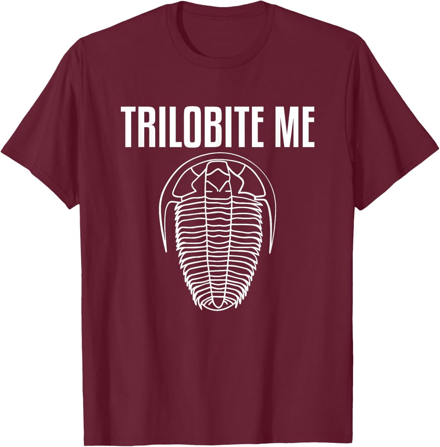 Trilobite Me Skeleton Fossil Hunter Paleontologist T-Shirt - T-Shirt | Maroon