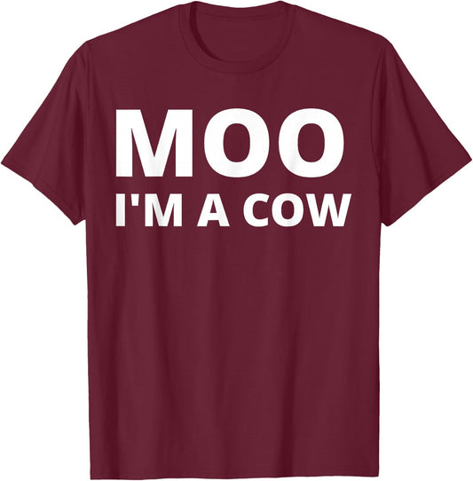 Moo I'm A Cow - Funny T-Shirt - T-Shirt | Maroon