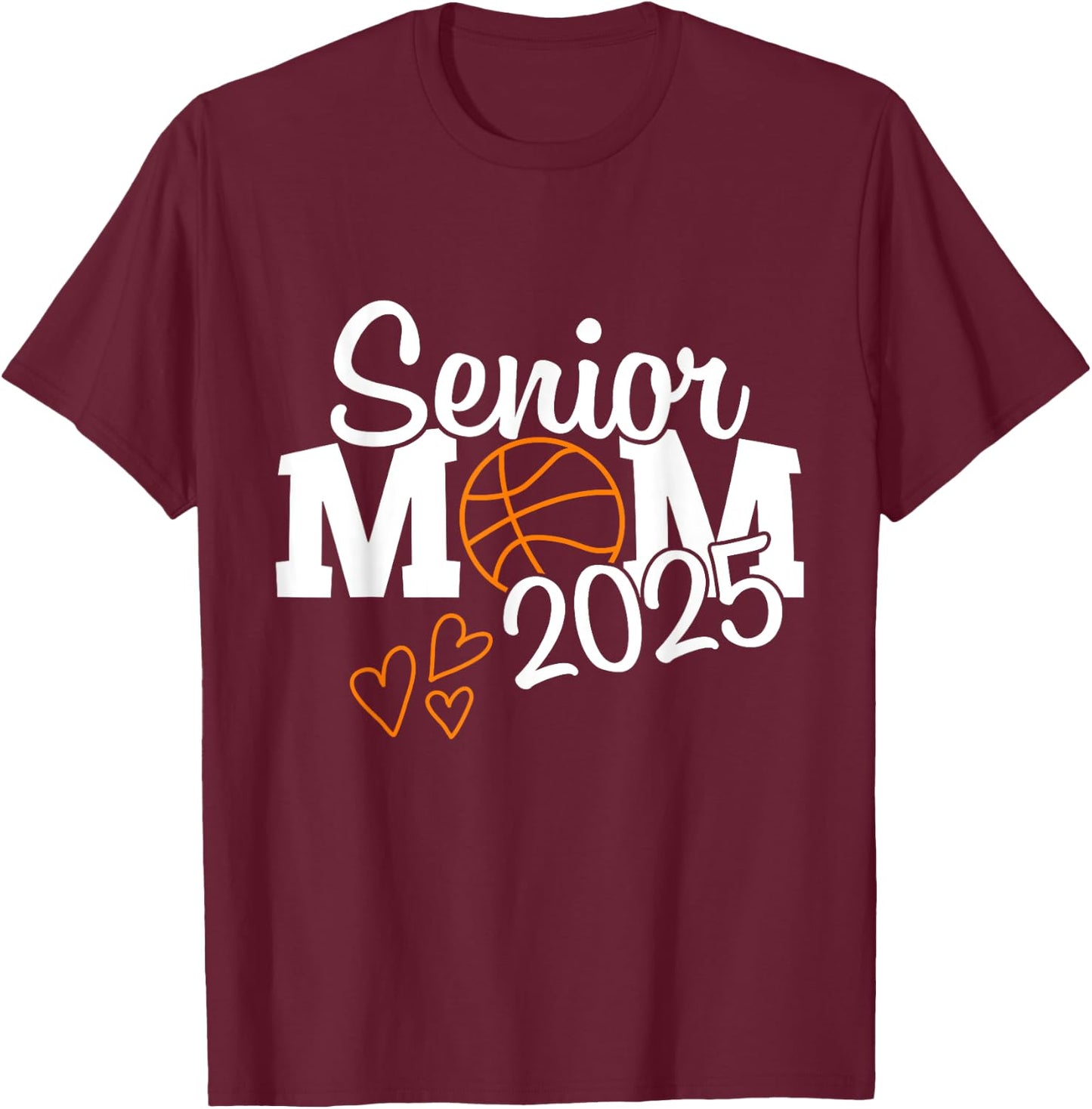senior basketball mom Class of 2025 Player Graduation Grad T-Shirt - T-Shirt | Maroon