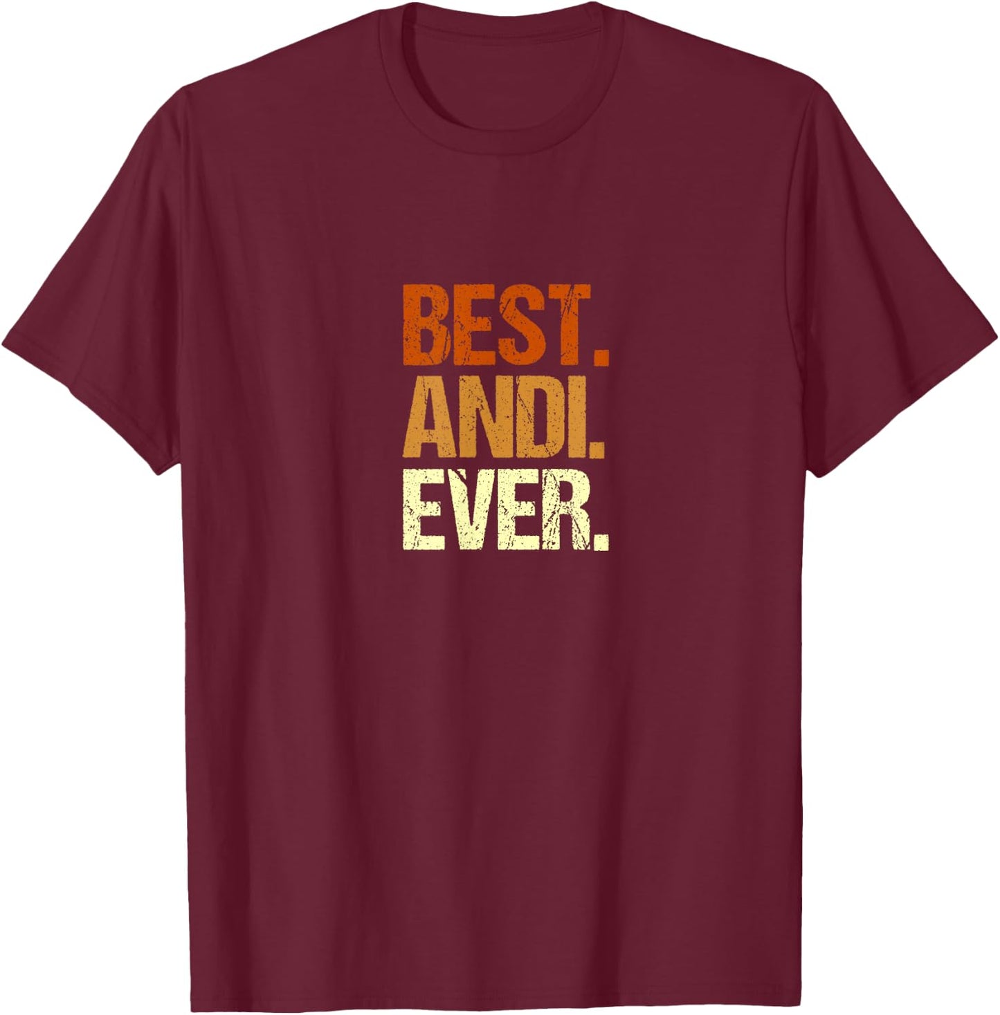 Men's ANDI Best ANDI Ever Name First Name Slogan , black, s T-Shirt - T-Shirt | Maroon