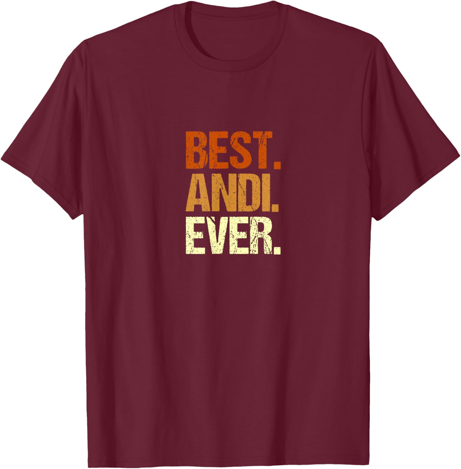 Men's ANDI Best ANDI Ever Name First Name Slogan , black, s T-Shirt - T-Shirt | Maroon