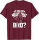 Do You Even Muay Thai Bro Fighter Funny Training T-Shirt - T-Shirt | Maroon