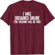 I Was Ordained Online The Wedding Will Be Fine T-Shirt - T-Shirt | Maroon