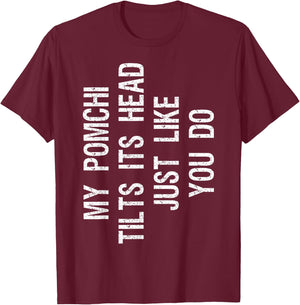 My Pomchi Dog Tilts Its Head Funny Chiranian T-Shirt - T-Shirt | Maroon
