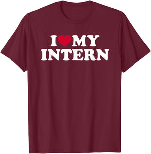 I love my intern T-Shirt - T-Shirt | Maroon