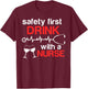 Safety First Drink with a Nurse Funny Wine Drinking T-Shirt - T-Shirt | Maroon