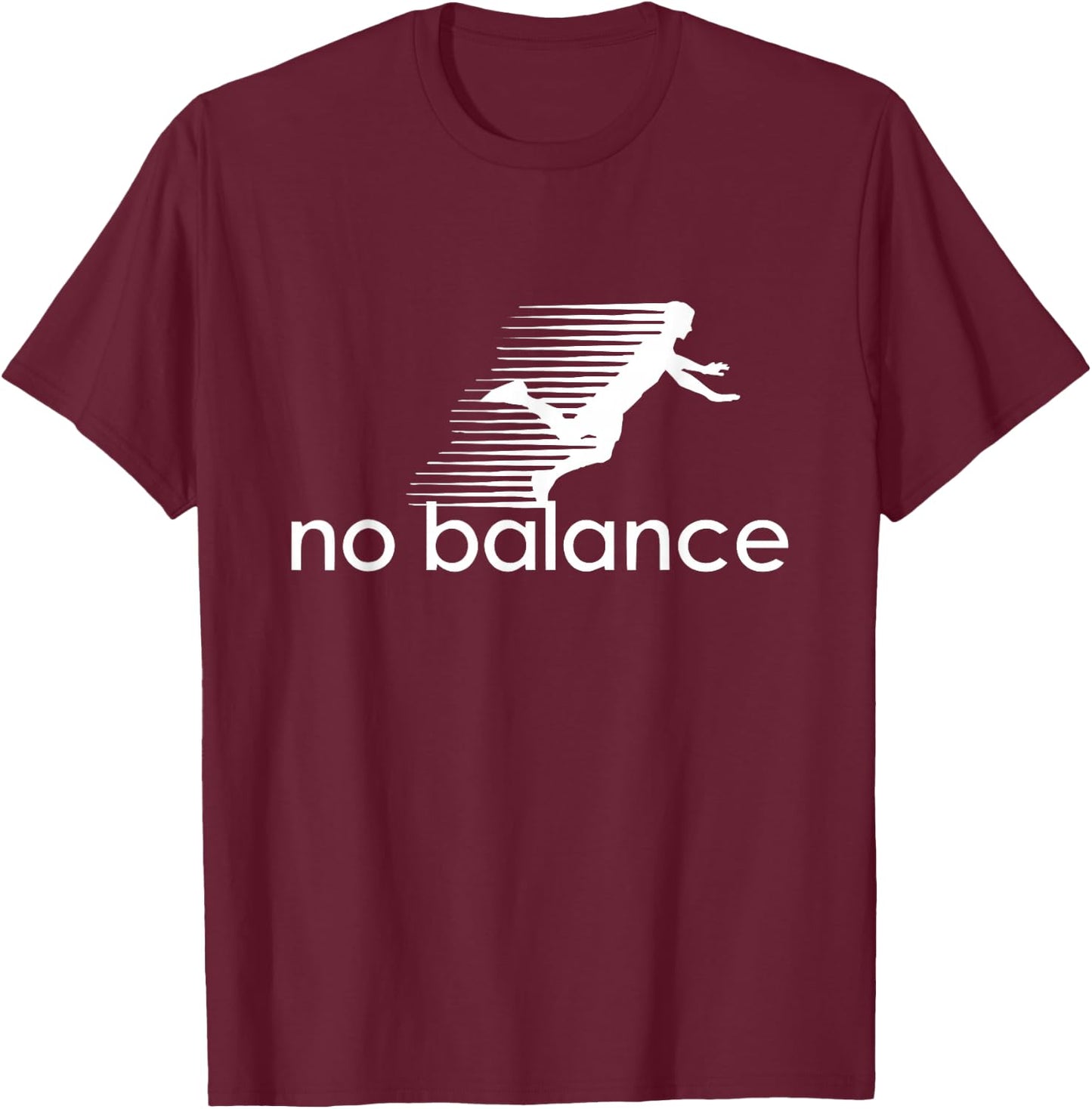 No Balance Funny Parody Design for Sports and Humour , black T-Shirt - T-Shirt | Maroon