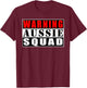 Warning Aussie Squad Australia Kangaroo Funny T-Shirt - T-Shirt | Maroon