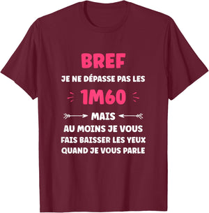 Humour little woman Brief je ne pas pas les 1m60 , Black, Female X-Small T-Shirt - T-Shirt | Maroon