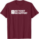 No Ticket No Support Informatik Arbeit Job IT Support Admin T-Shirt - T-Shirt | Maroon
