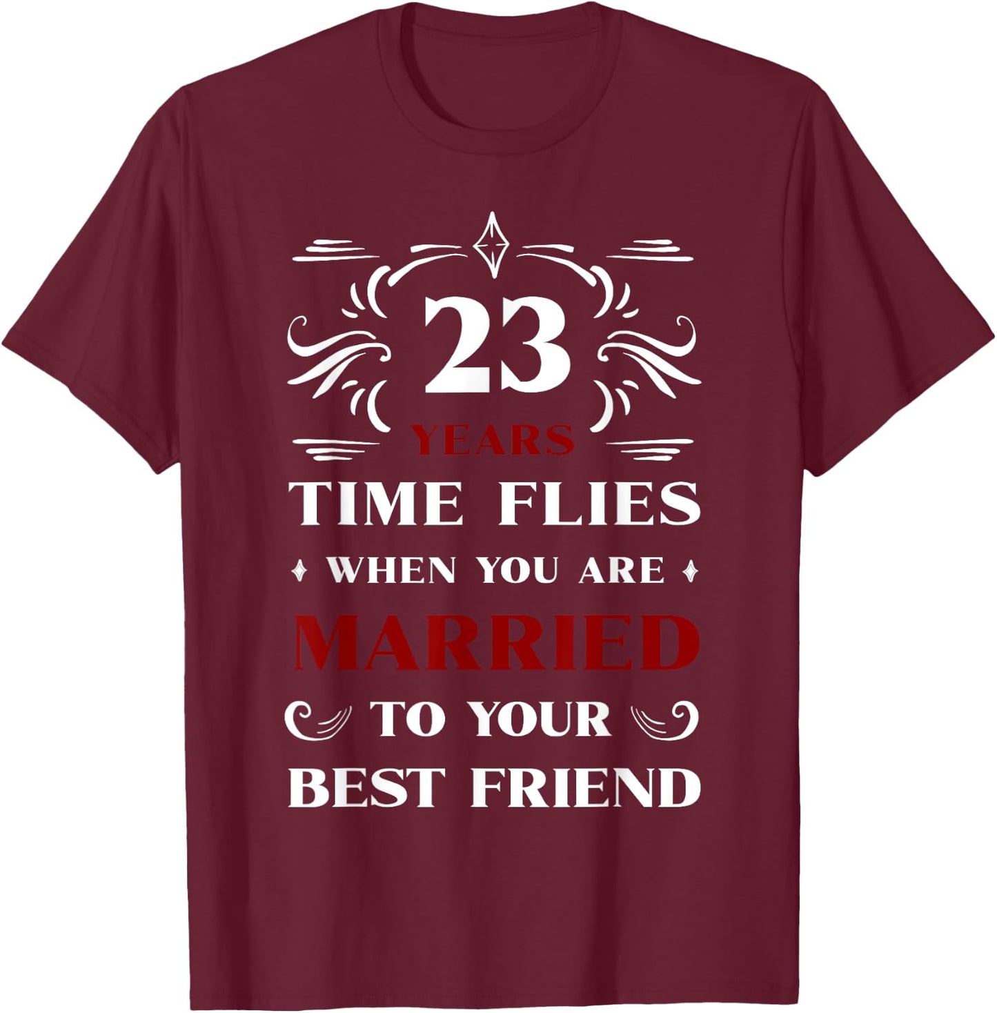 23 Years Married to Best Friend 23rd Anniversary Wedding T-Shirt - T-Shirt | Maroon