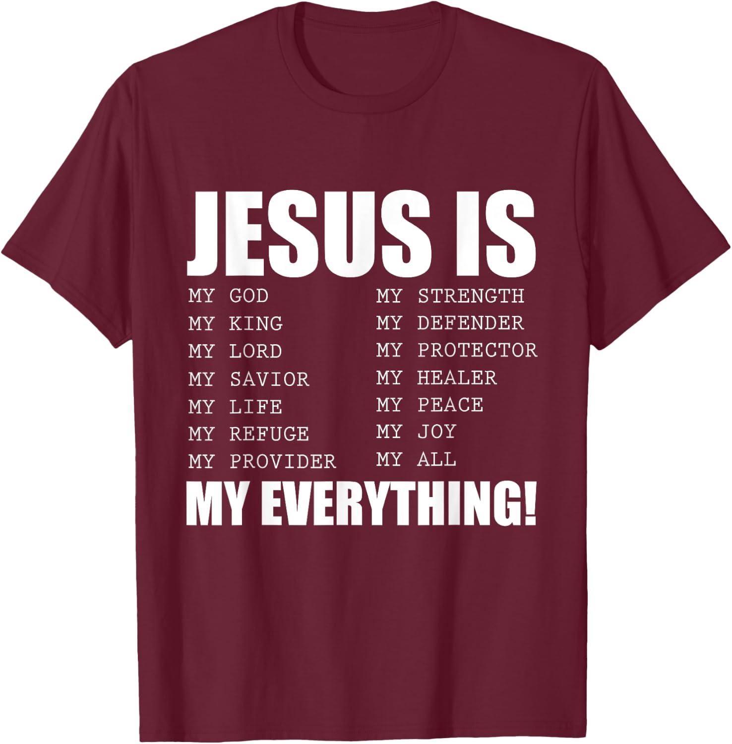Jesus Is My Everything Jesus T-Shirt - T-Shirt | Maroon