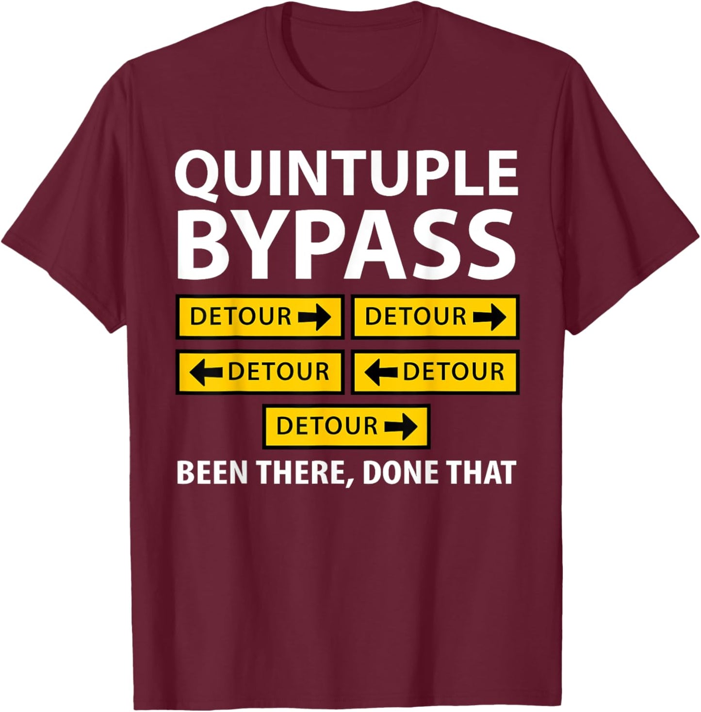 Quintuple Bypass Open Heart Surgery T-Shirt - T-Shirt | Maroon