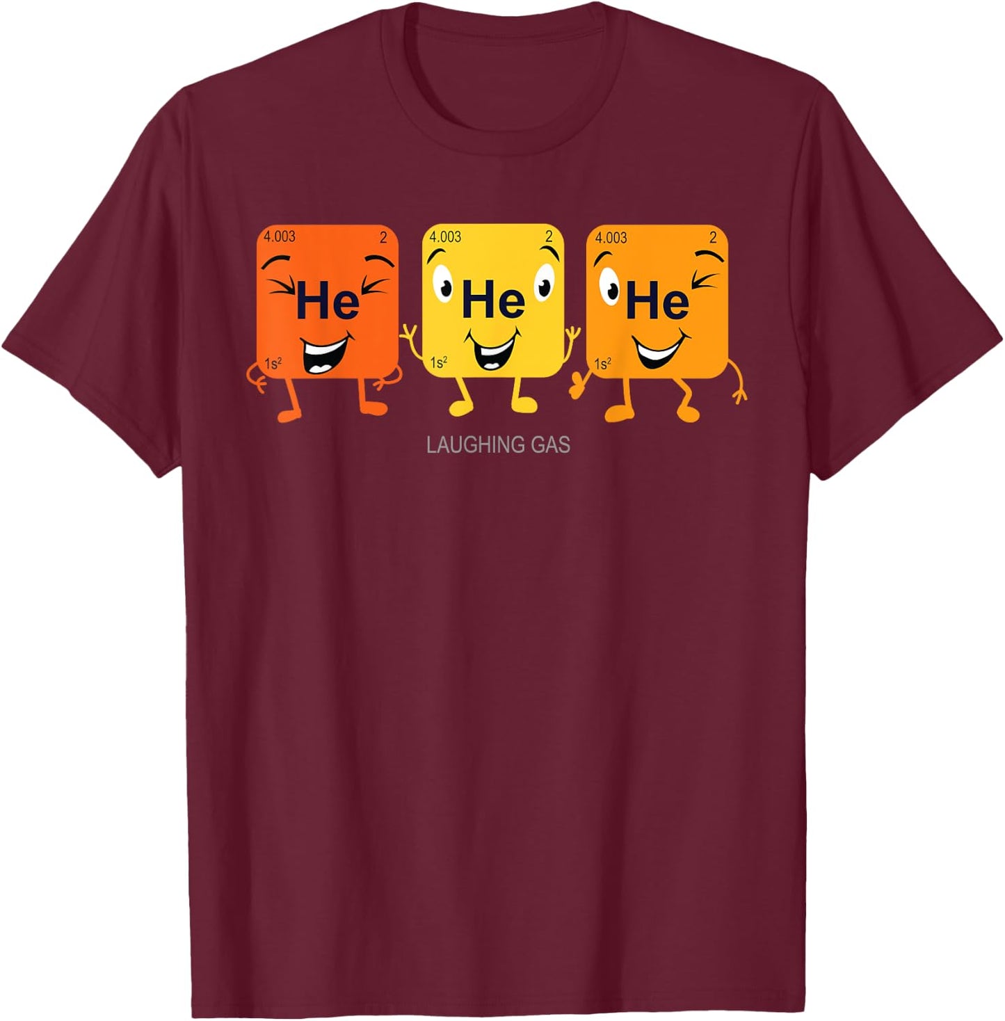 Teacher Laughing Gas He He He Shirt Periodic Table Puns Men Women Kids T-Shirt - T-Shirt | Maroon