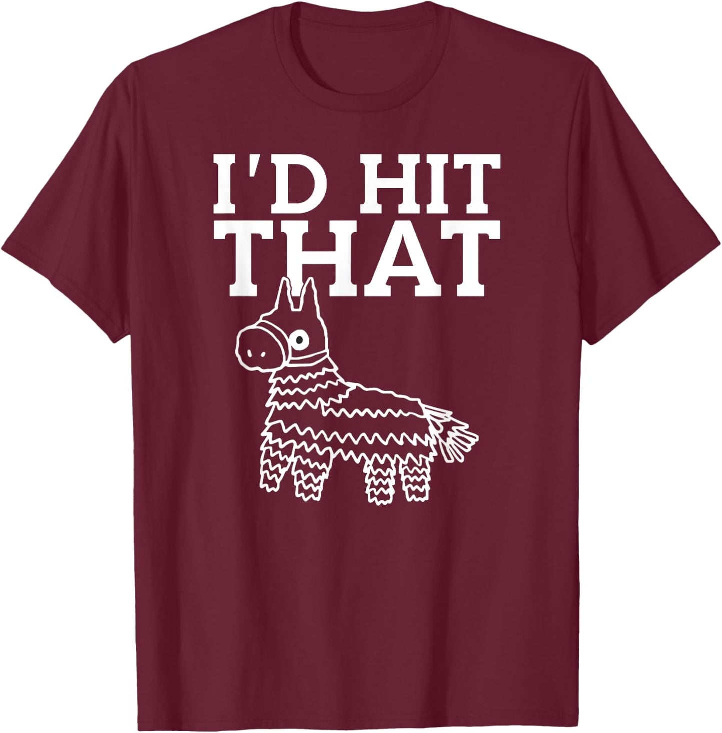I would meet that piñata in white Cinco De Mayo Mexico T-Shirt - T-Shirt | Maroon