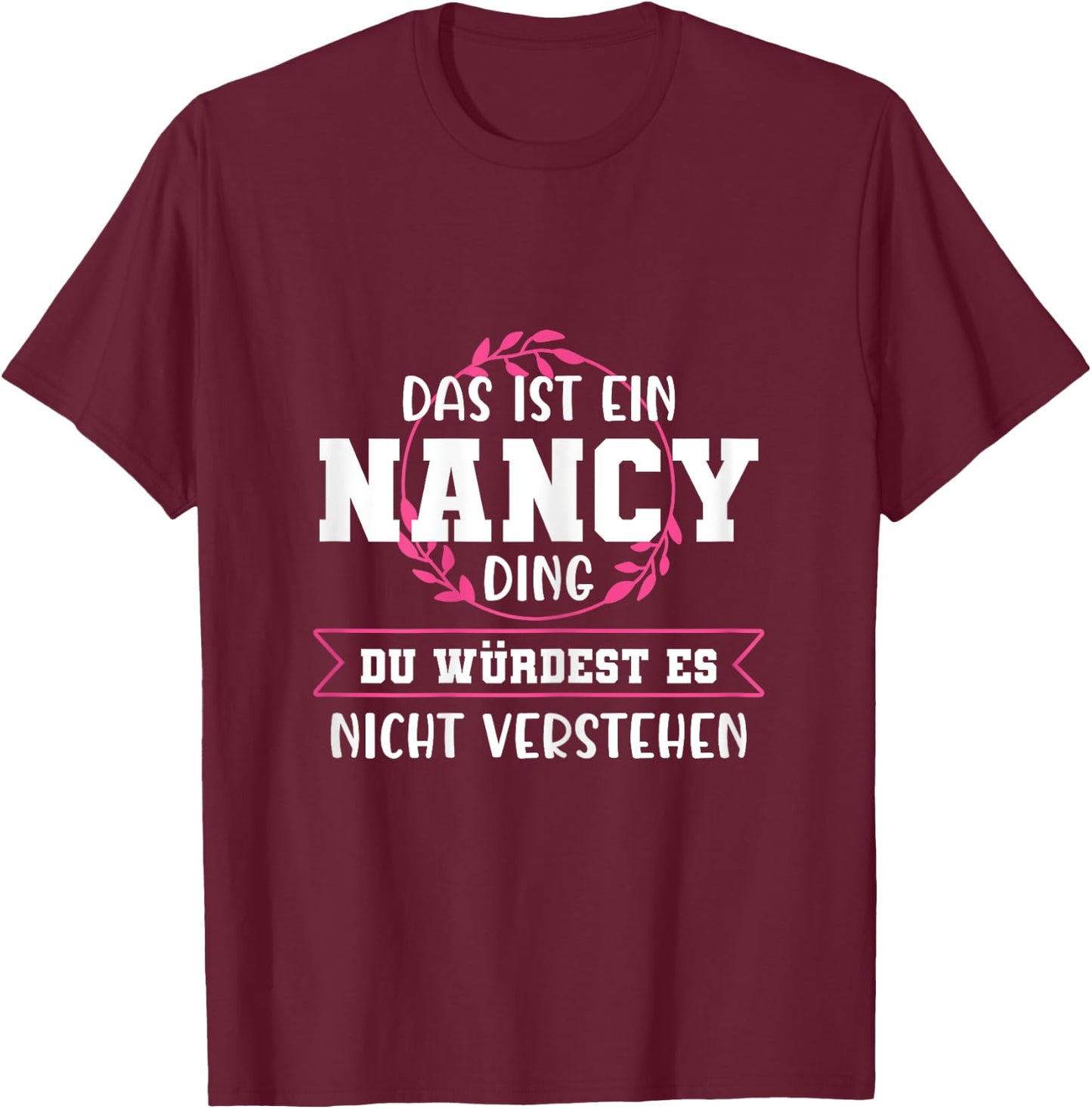 Nancy Namensshirt mit lustigem Spruch T-Shirt - T-Shirt | Maroon