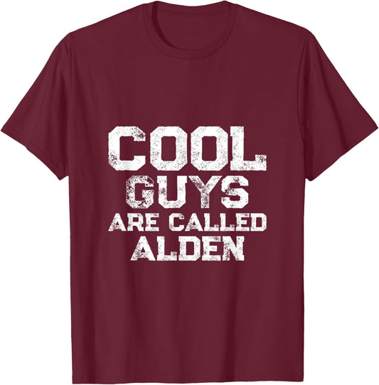 Cool guys are called Alden T-Shirt - T-Shirt | Maroon