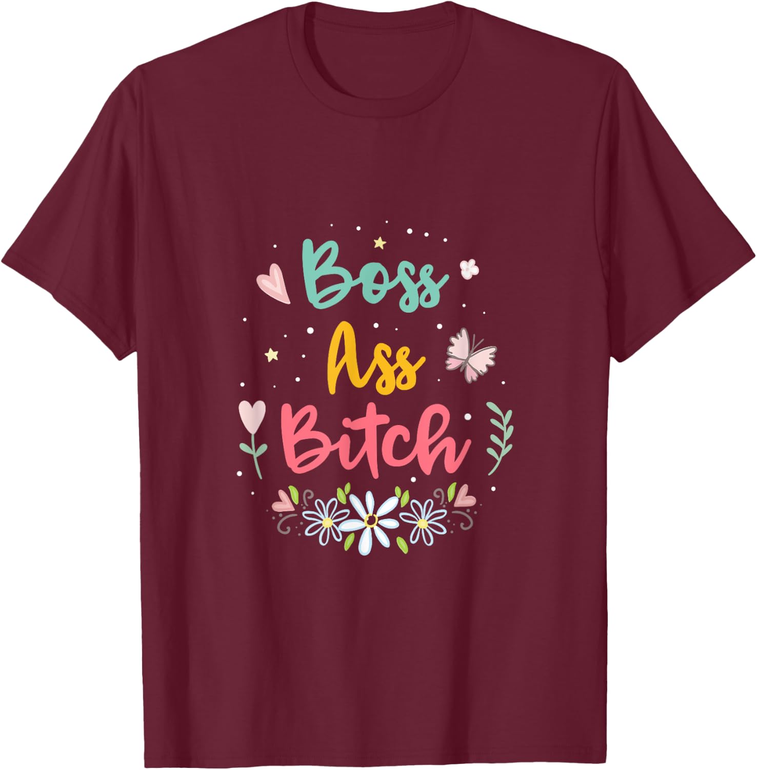 Boss Ass Bitch T-Shirt - T-Shirt | Maroon