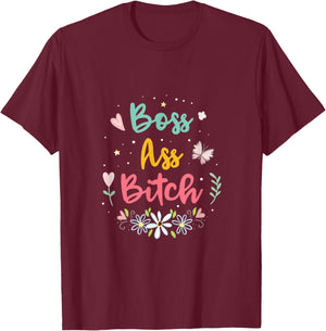 Boss Ass Bitch T-Shirt - T-Shirt | Maroon