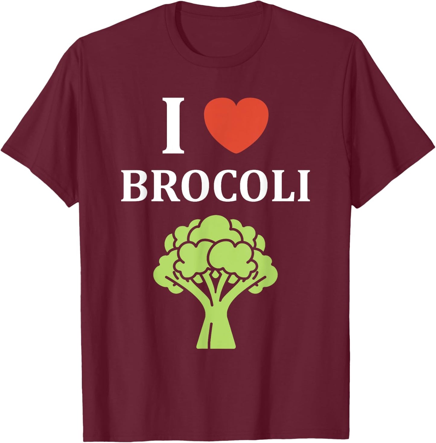 Humor broccoli Vegetable simple love i love Broccoli T-Shirt - T-Shirt | Maroon
