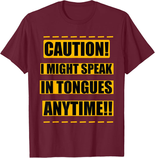 Christian Holy Spirit Caution i Mighty speak in Tongues T-Shirt - T-Shirt | Maroon