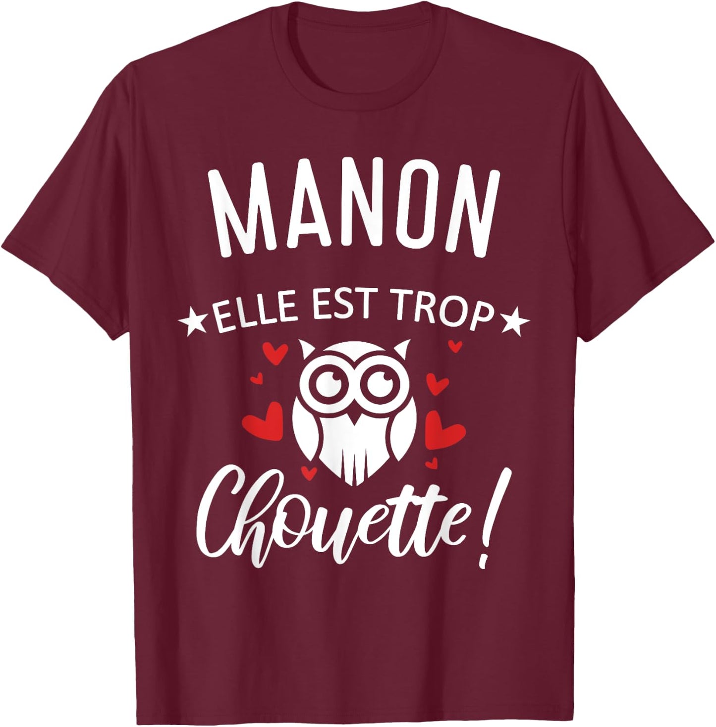 Manon Elle Est Too Chouette Quote Humour Funny Mom , Black, S T-Shirt - T-Shirt | Maroon