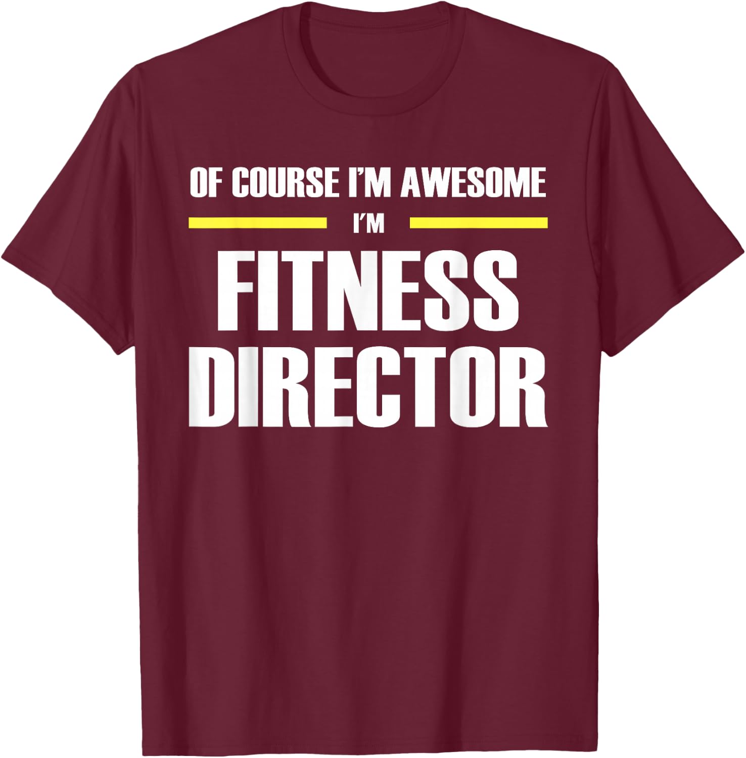 The Original Awesome Fitness Director T-Shirt - T-Shirt | Maroon