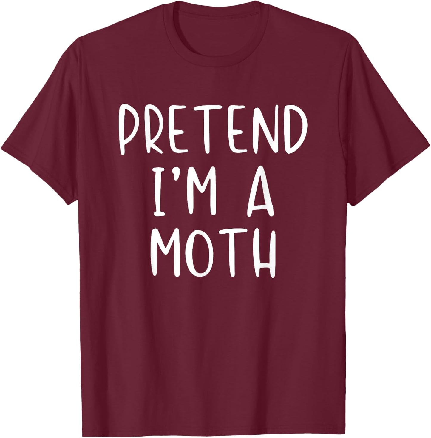 Pretend I'm A Moth Costume Halloween Funny Simple Adult Kid T-Shirt - T-Shirt | Maroon