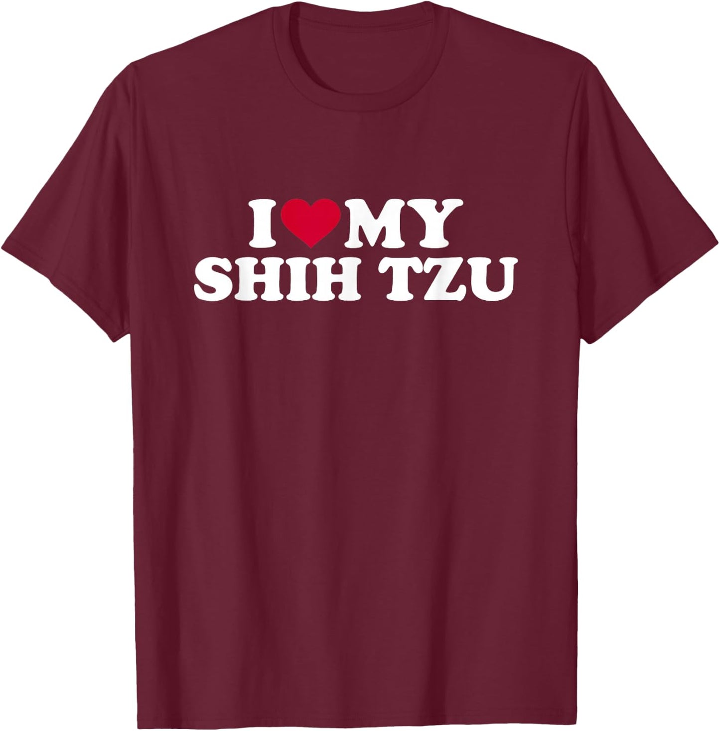 I love my Shih Tzu T-Shirt - T-Shirt | Maroon