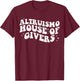 Groovy Altruismo House Of Givers RCA School Spirit T-Shirt - T-Shirt | Maroon