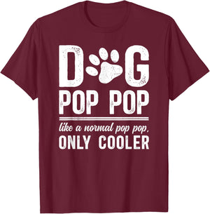Cool Dog Pop Pop Dog Lover Pop Pop Dog Owner Pop Pop T-Shirt - T-Shirt | Maroon