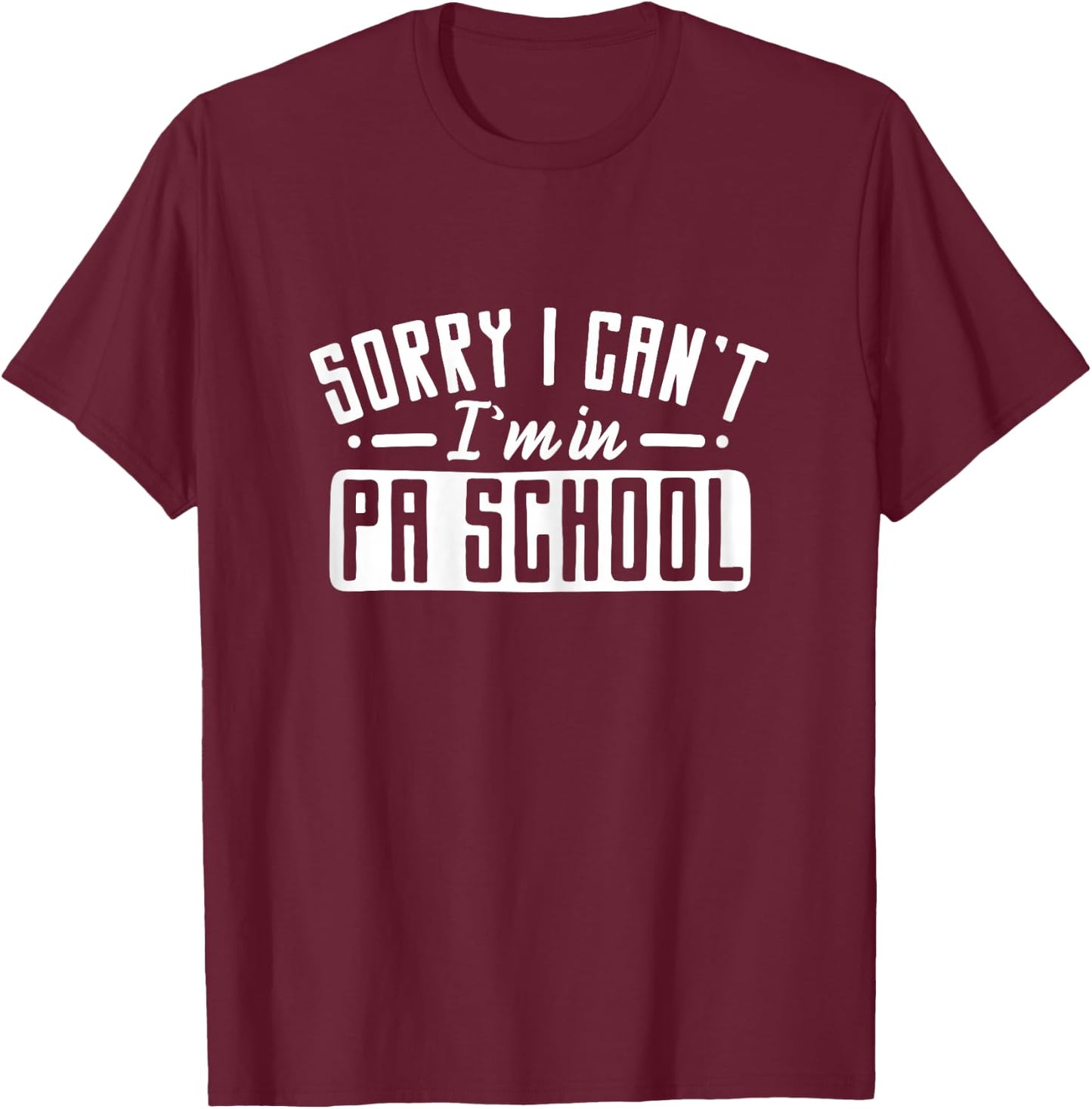 PA School Doctor Assistant Student T-Shirt - T-Shirt | Maroon