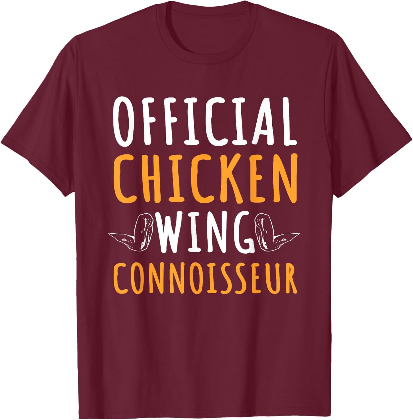 Chicken Wings Lover Buffalo Funny Foodie Fried Fast Food T-Shirt - T-Shirt | Maroon