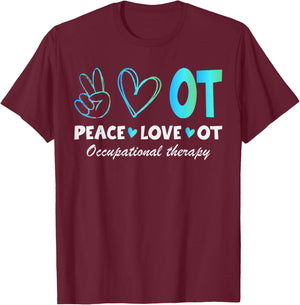 Peace Love OT Design for Occupational Therapy Therapist T-Shirt - T-Shirt | Maroon